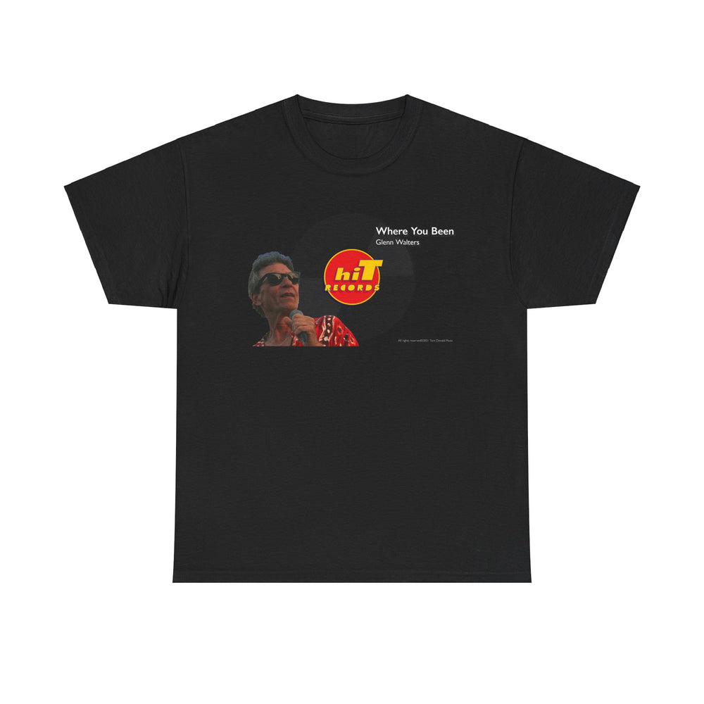 Glenn Walters/Where You Been Classic Tee